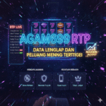 AGAM699 RTP – Data Lengkap dan Peluang Menang